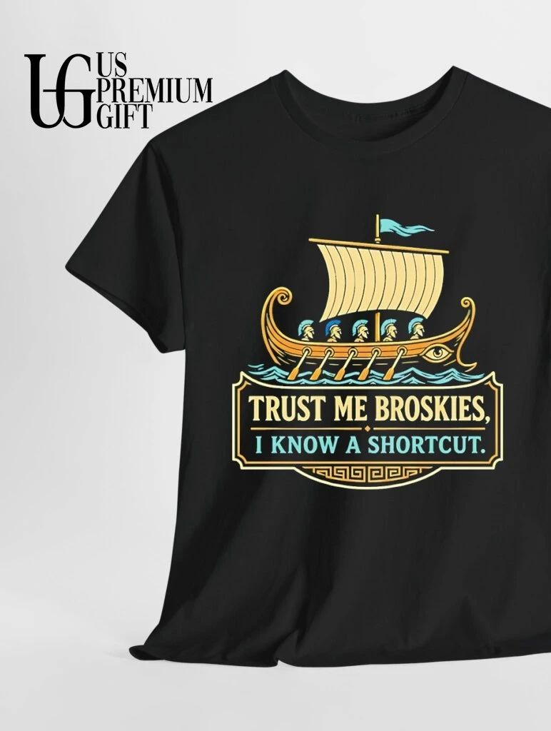 Trust me broskies I know a shortcut viking ship shirt