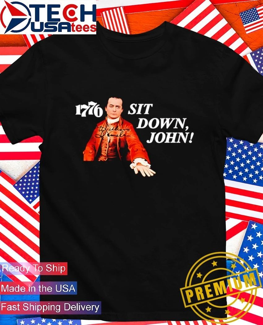 William Daniels 1776 sit down John shirt