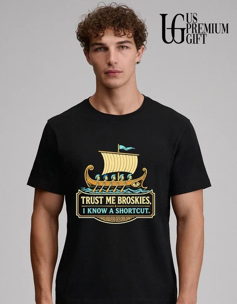 Trust me broskies I know a shortcut viking ship shirt