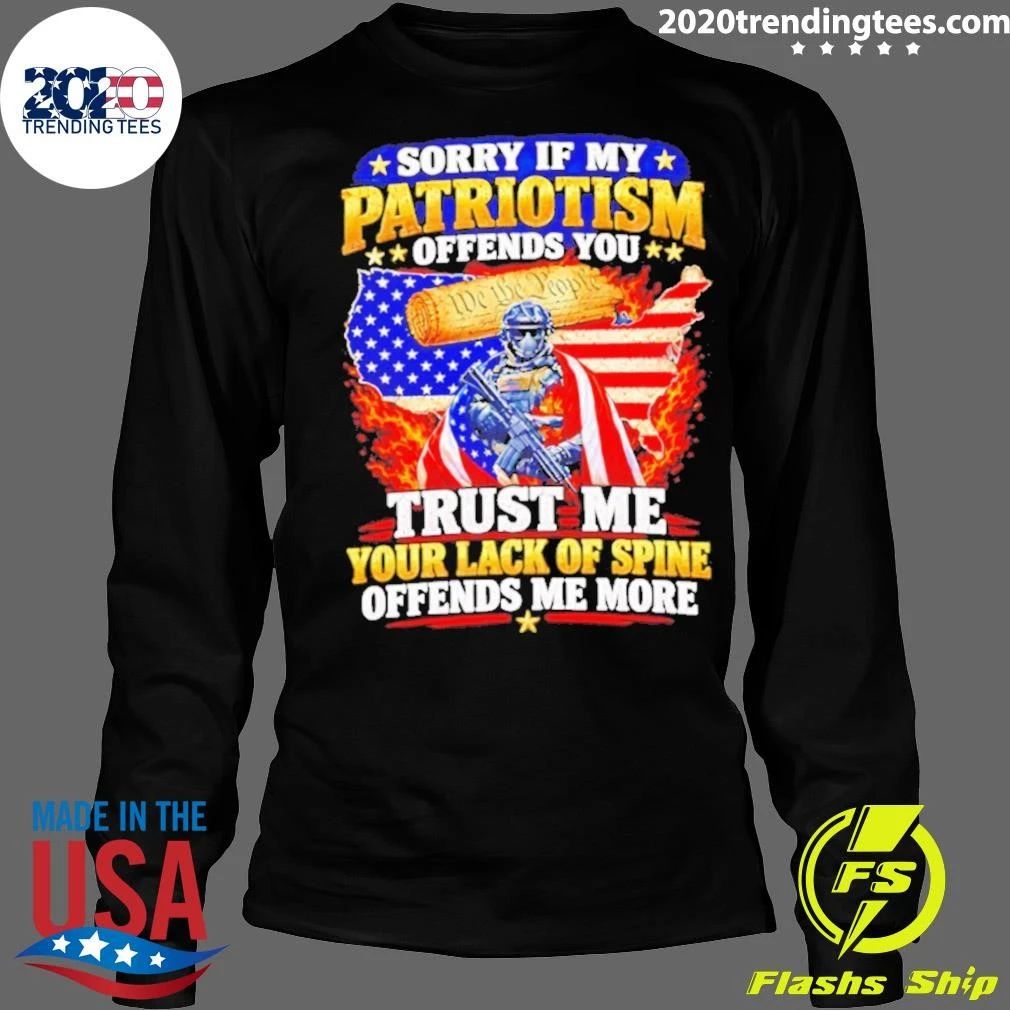 Sorry If My Patriotism Offends You Shirt