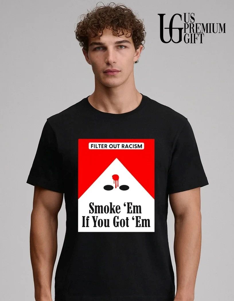 Smoke ‘Em If You Got Em shirt