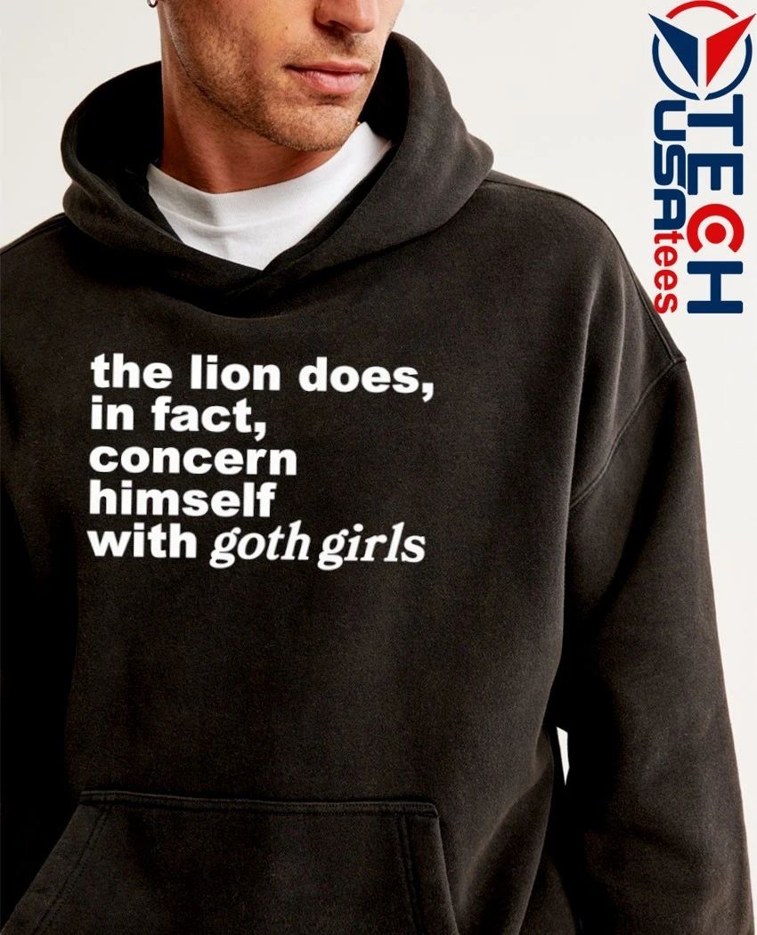 The lion does in fact concern himself with goth girls shirt