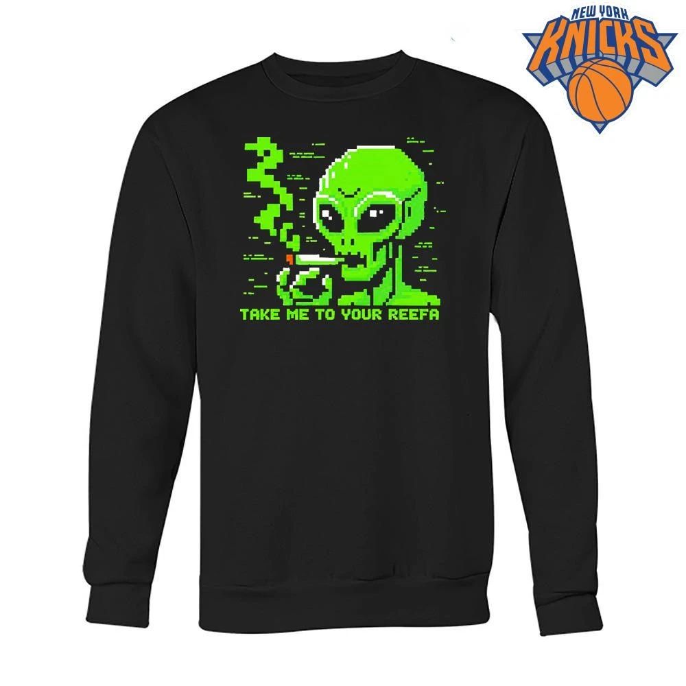 Take me to your reefa alien shirt