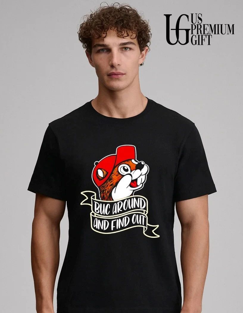 Buc-ee’s around and find out shirt