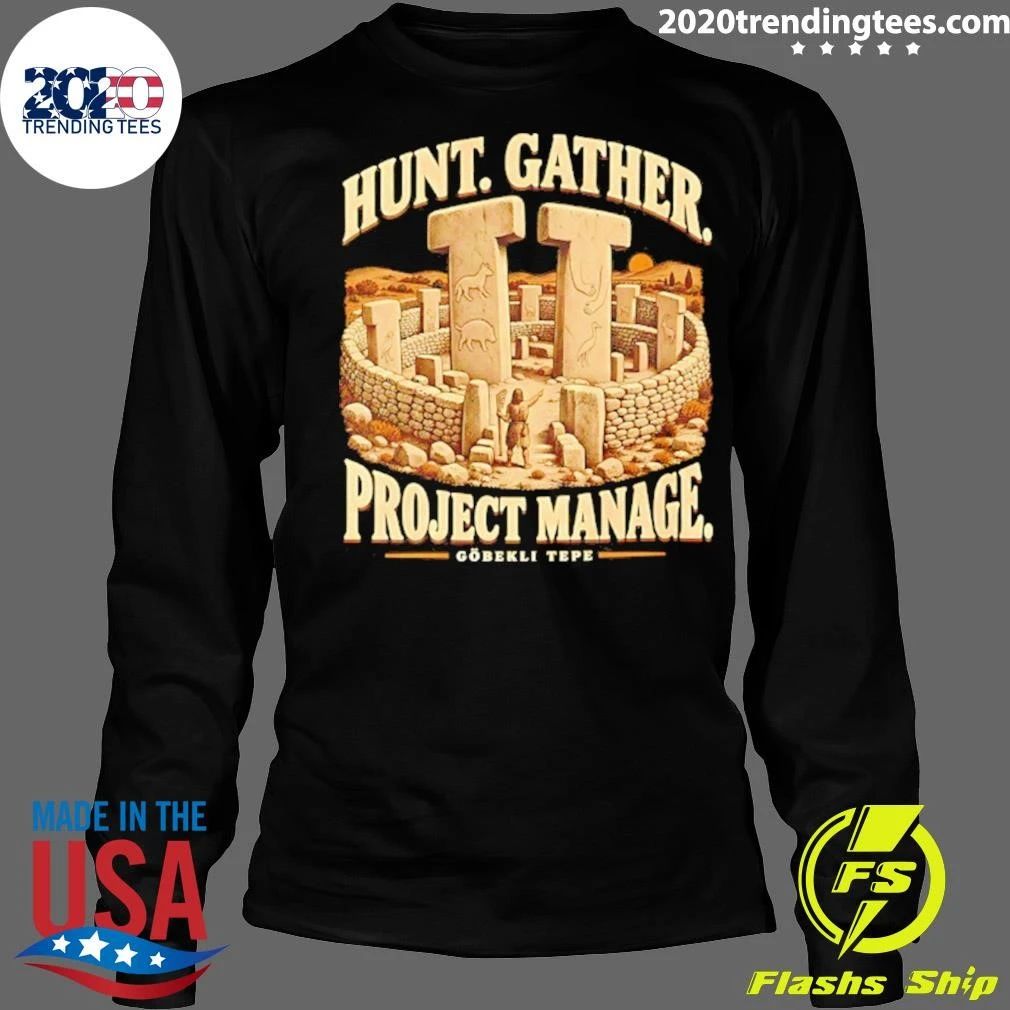 Hunt Gather Project Manage Göbekli Tepe Shirt