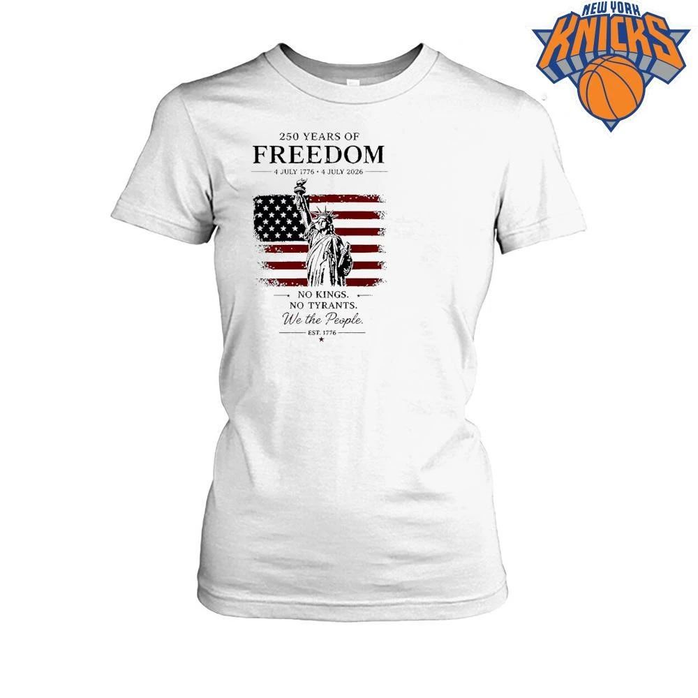 Statue of Liberty American flag 250 Years of Freedom No Kings No Tyrants We the People 4 of July shirt