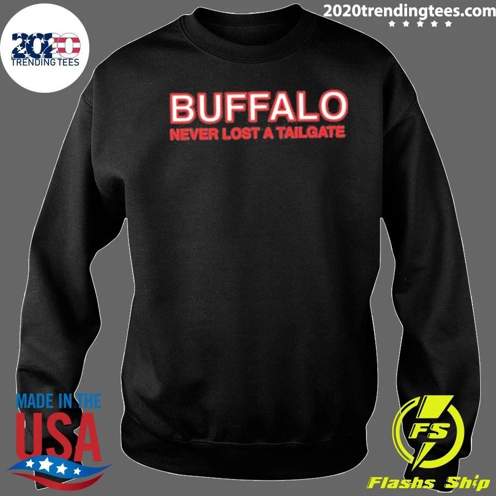Buffalo Never Lost A Tailgate Shirt