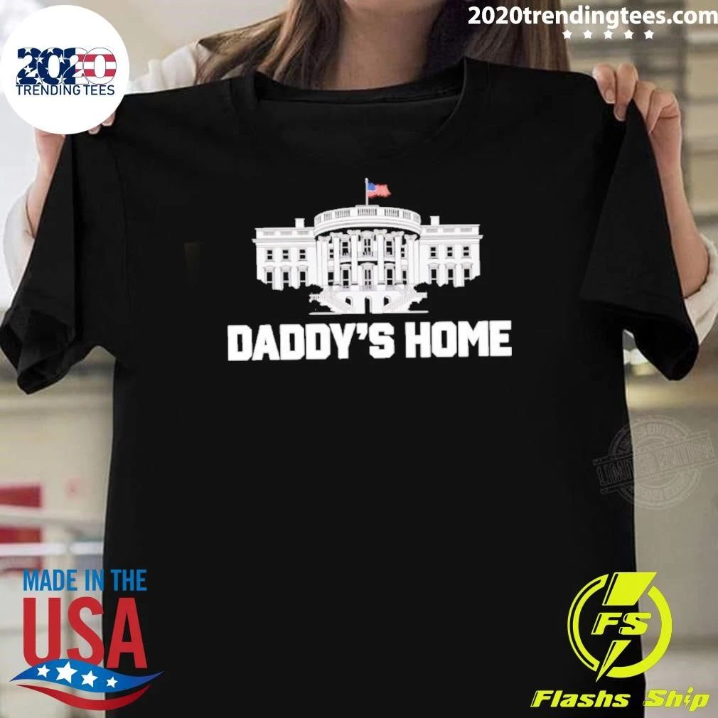 The White House Daddy’s Home Shirt