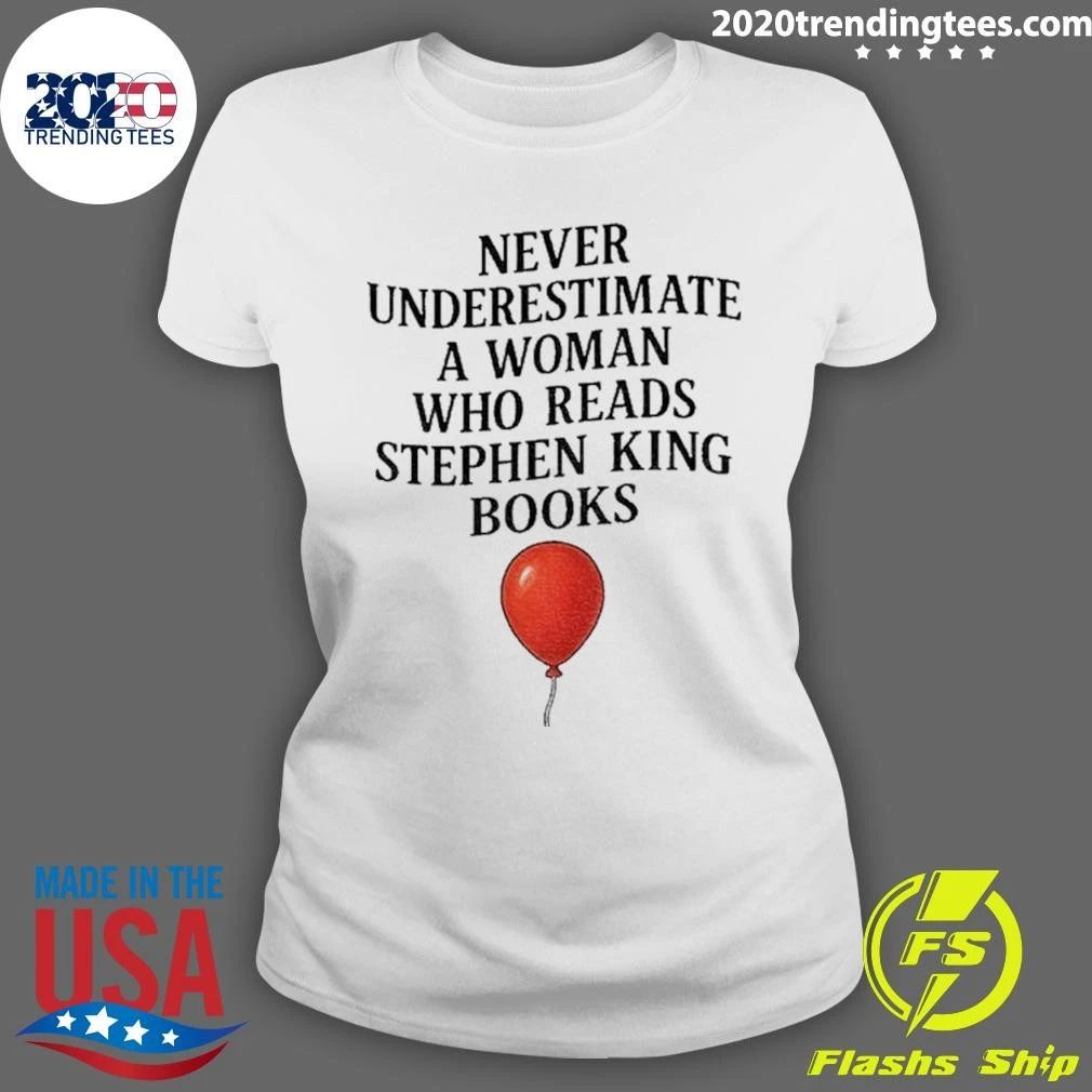 Horror Novel Never Underestimate A Woman Who Reads Stephen King Books Shirt