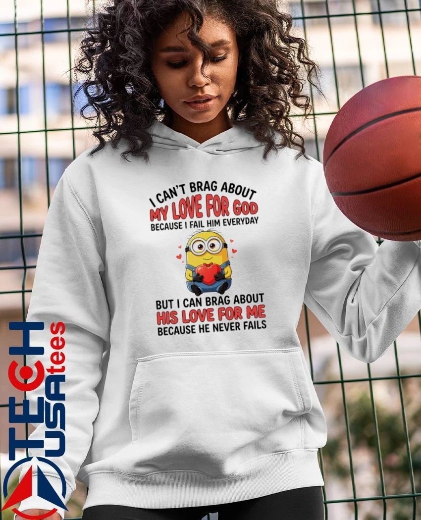 Minion I can’t brag about because I fail him everyday shirt