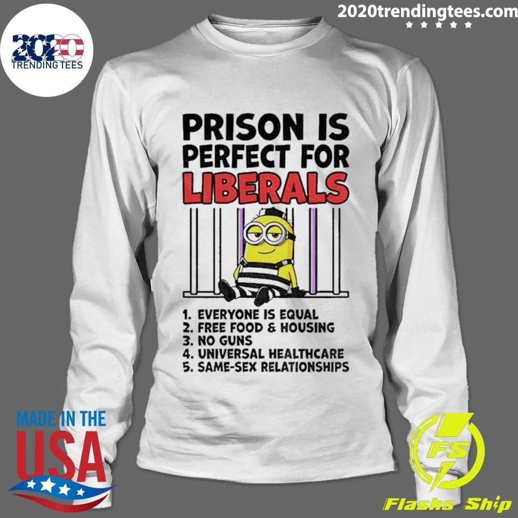 Minion Convict Prison Is Perfect For Liberals Shirt