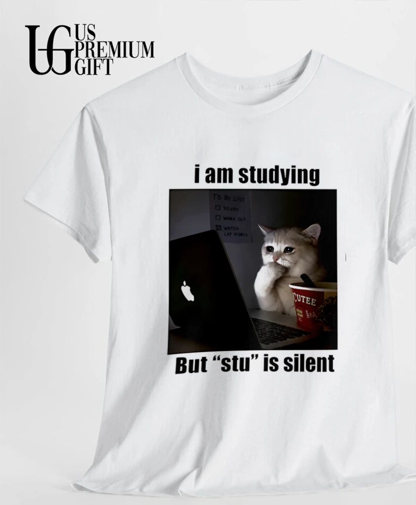 Sad Cat meme I am studying But stu is silent shirt