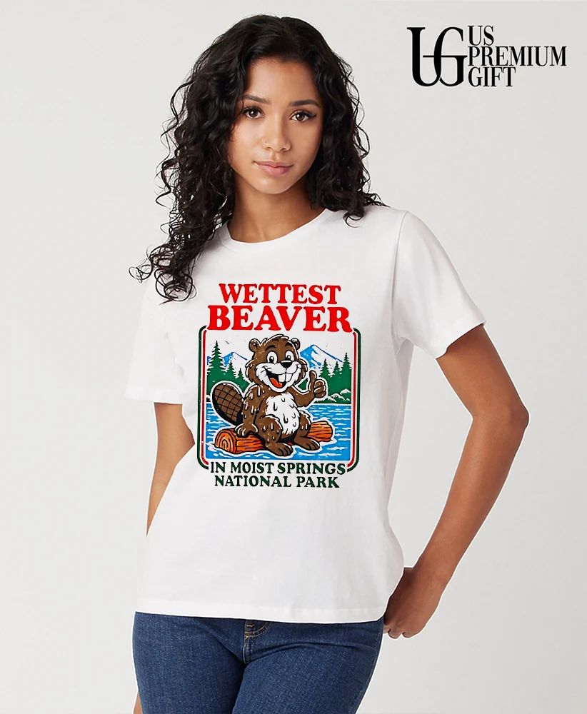 Wettest Beaver In Moist Springs National Park shirt