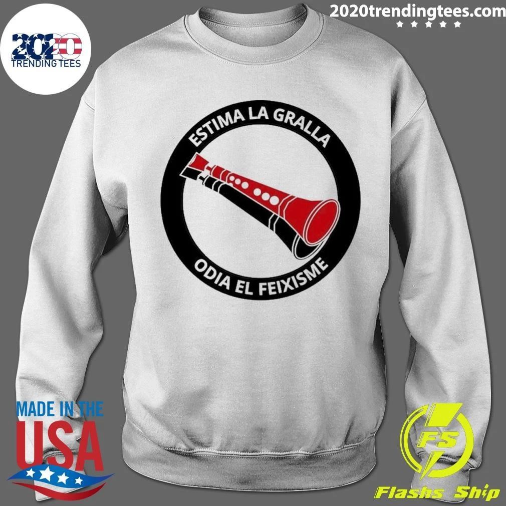 Estima La Gralla Odia El Feixisme Catalan Shirt
