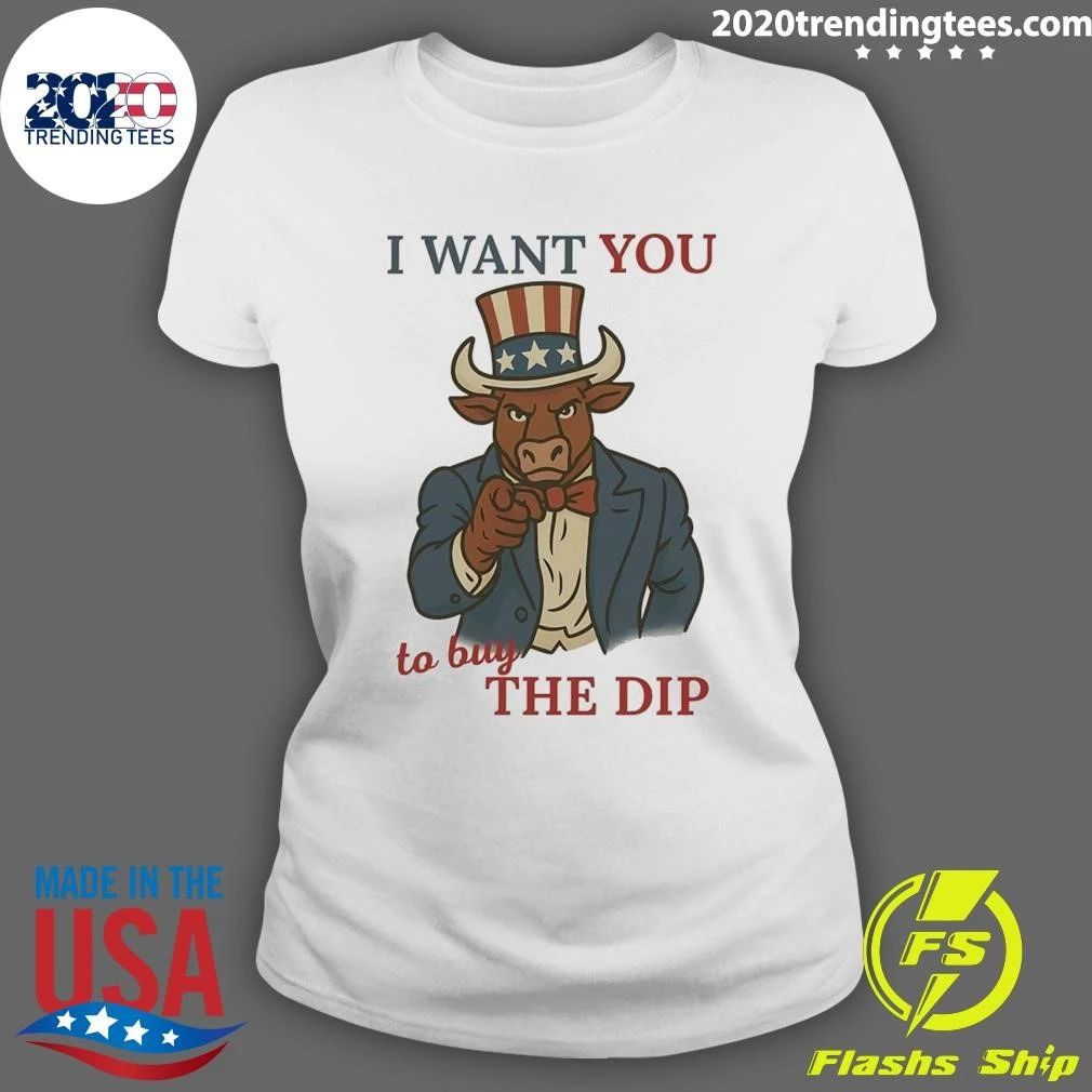 I Want You to Buy the Dip Bull Market Investor Shirt