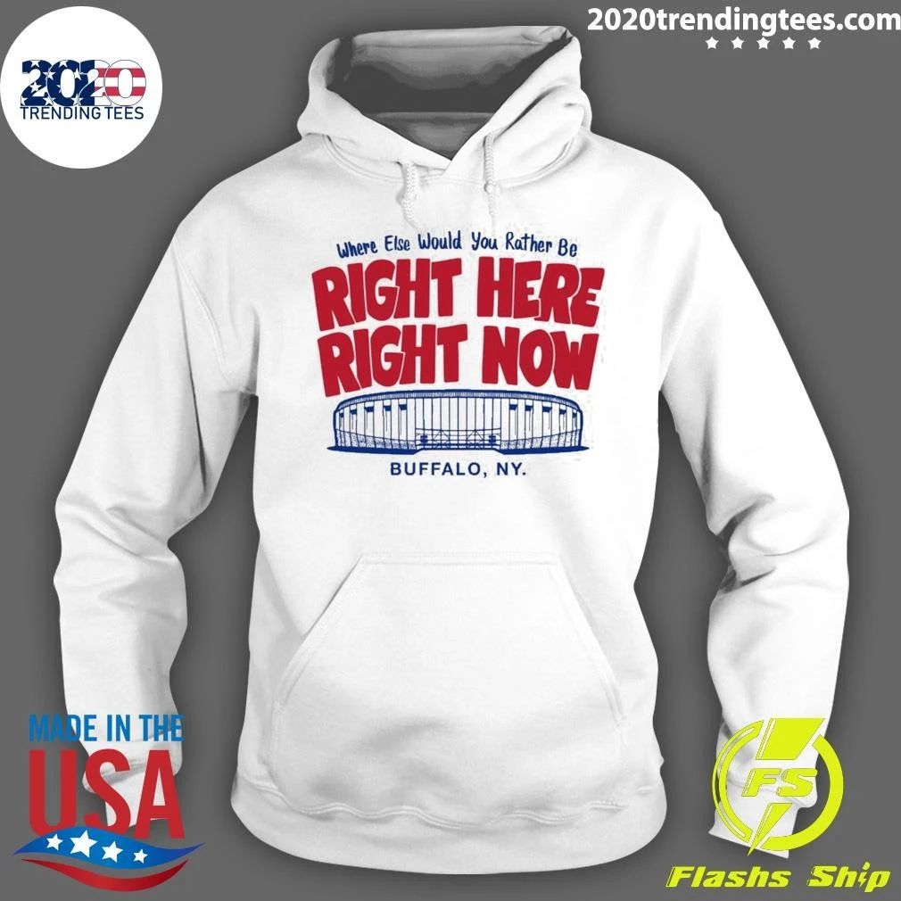 Buffalo, NY Where Else Would You Rather Be Right Here Right Now Shirt