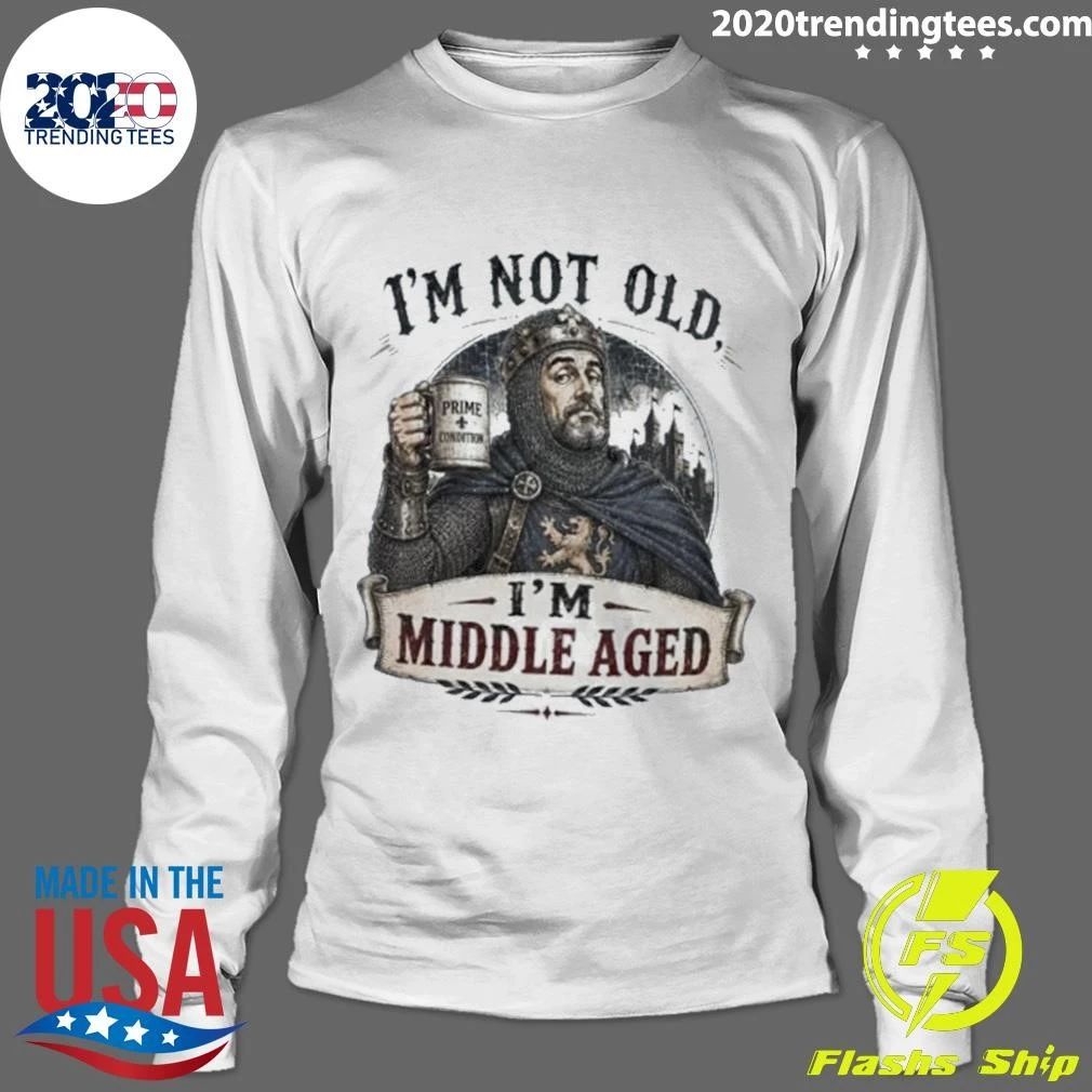 Medieval Knight I’m Not Old I’m Middle Aged Shirt