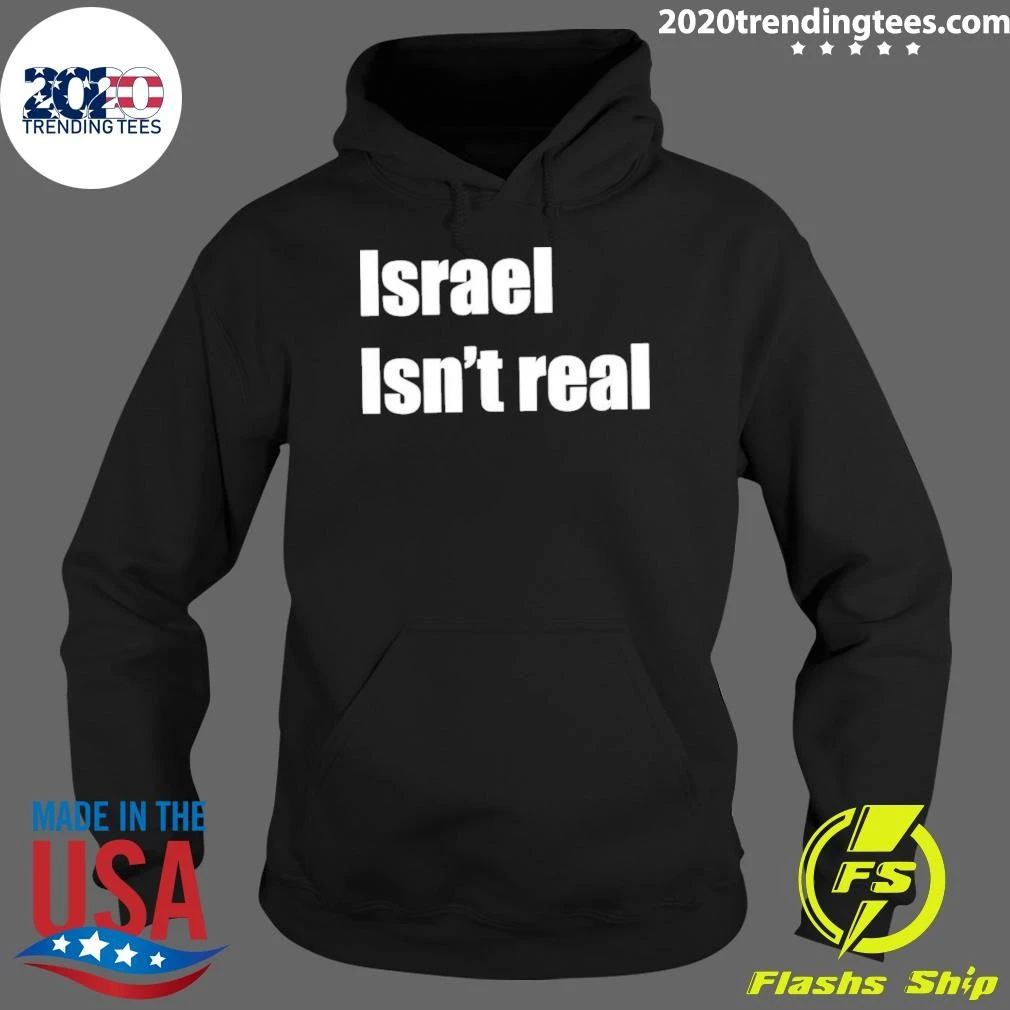 Israel Isn’t Real Shirt