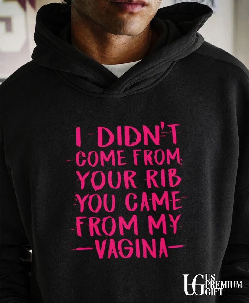 Truly Naked I didn’t come from your rib shirt