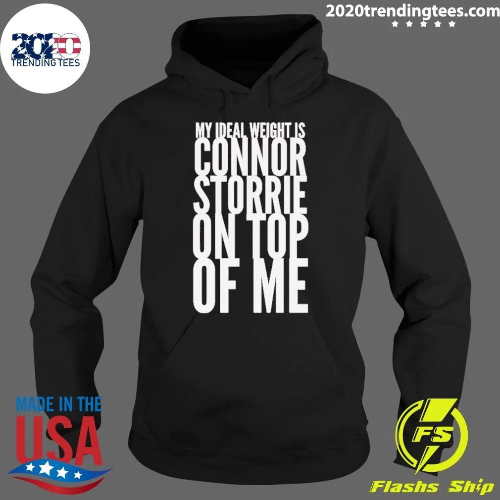 My Ideal Weight Is Connor Storrie On Top Of Me Shirt