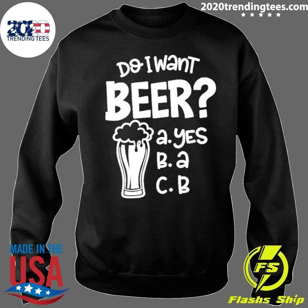 Do I Want Beer ABC Shirt