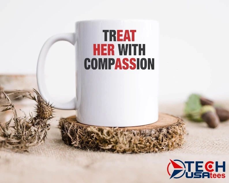 Treat her with compassion shirt