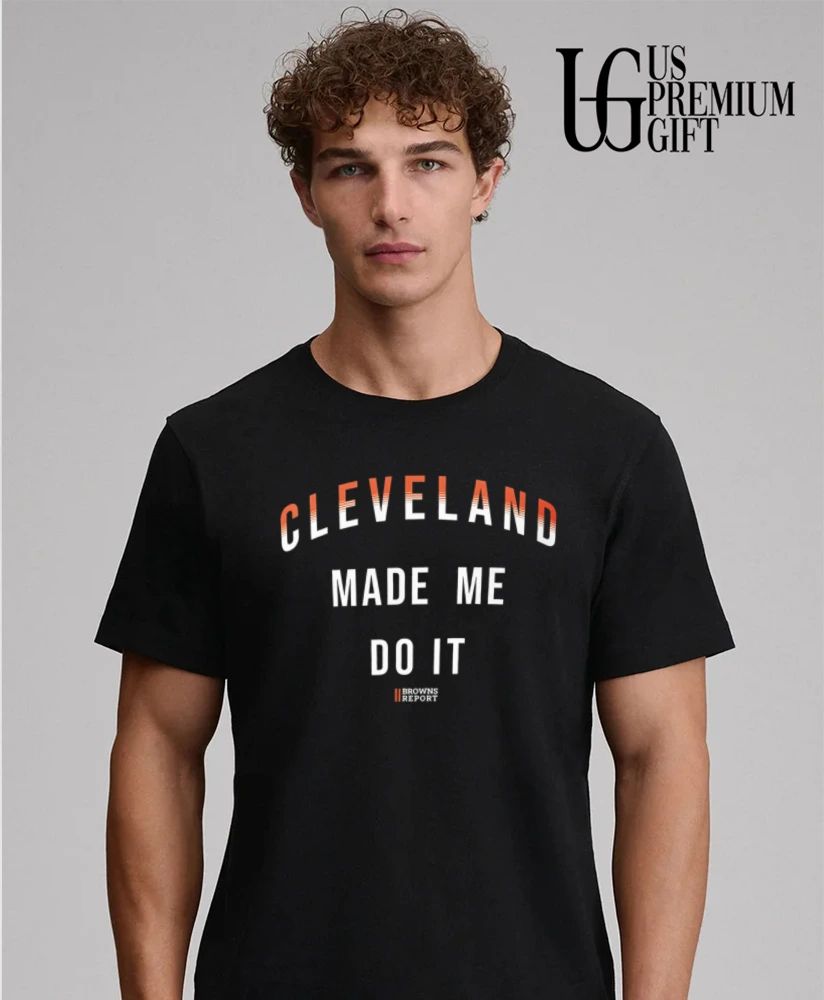 Catherine Hickman Cleveland Made Me Do It Browns Report shirt