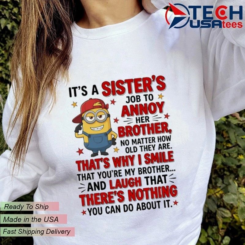 Minion it’s a sister’s job to annoy her brother shirt