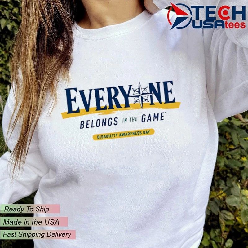 Seattle Mariners everyone belongs in the game Disability Awareness Day shirt