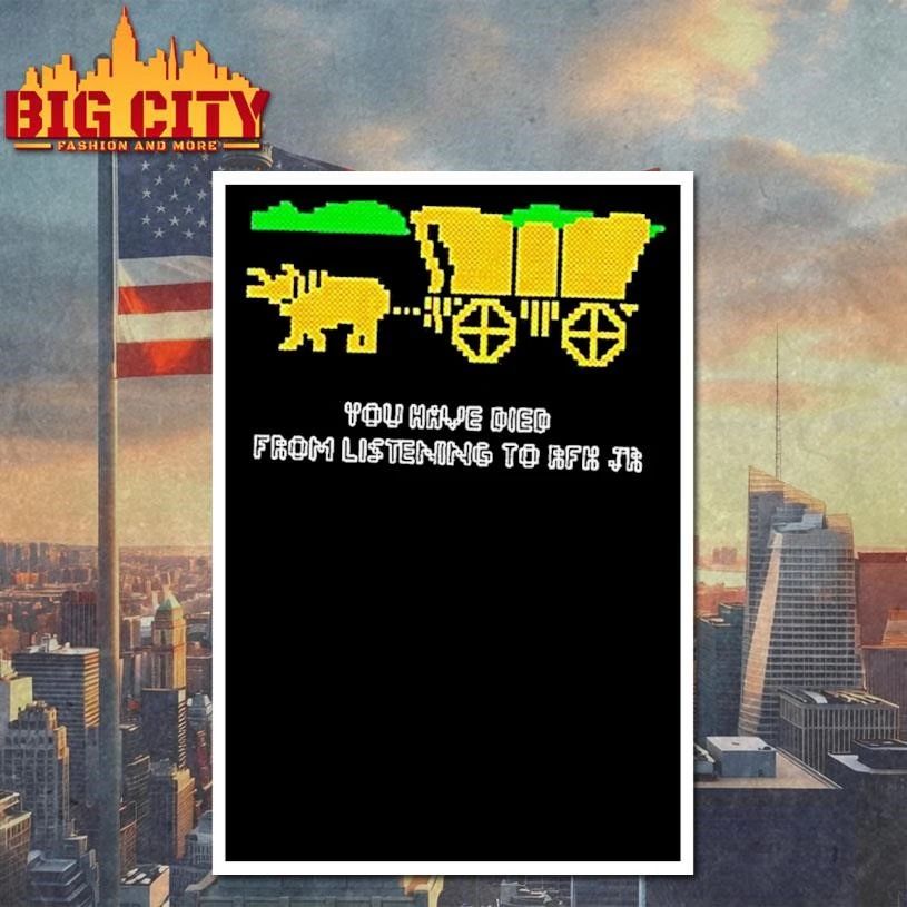The Oregon Trail You Have Died From Listening To Rfk Jr Pixel Art Shirt