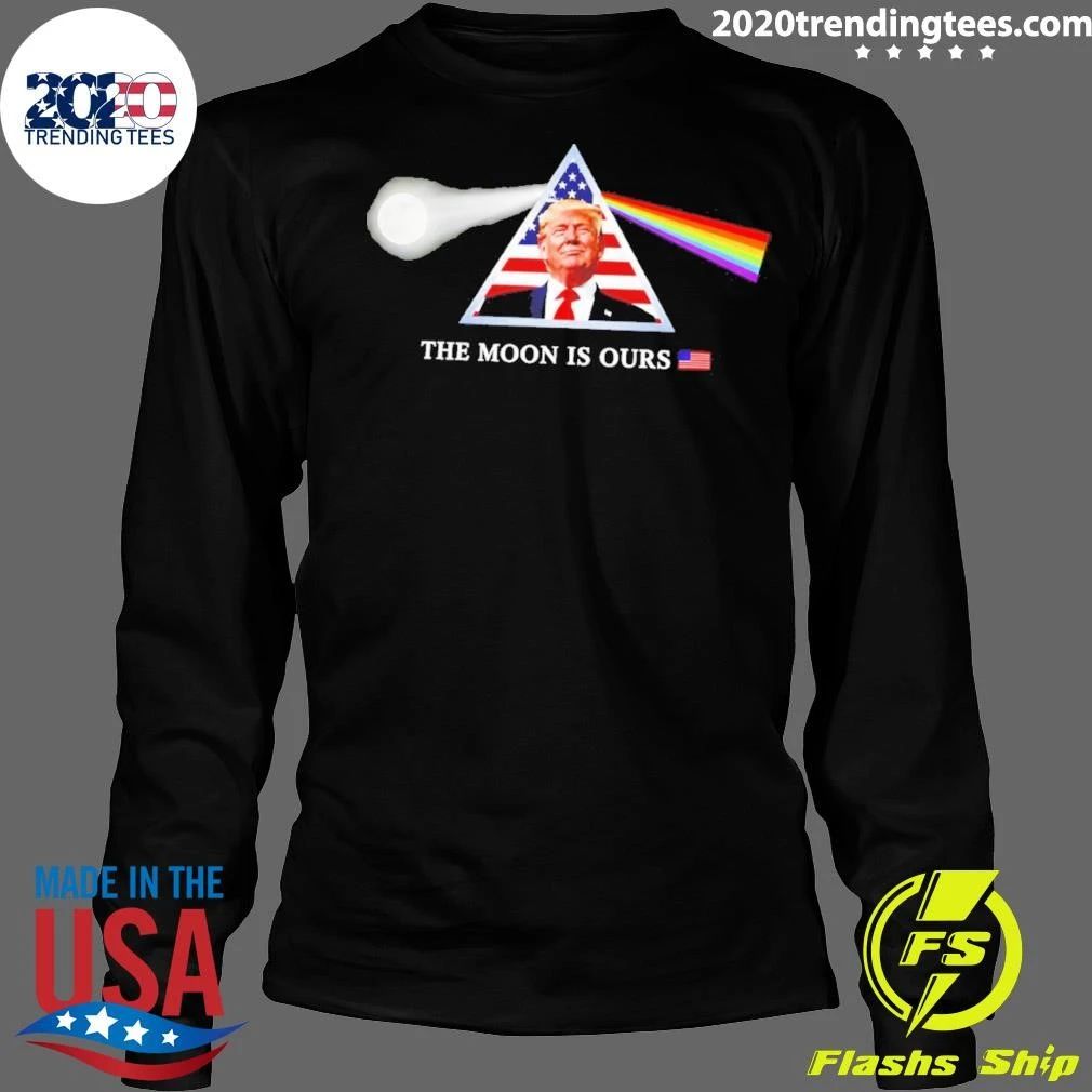 Trump The Moon Is Ours Dark Side Of The Moon Shirt