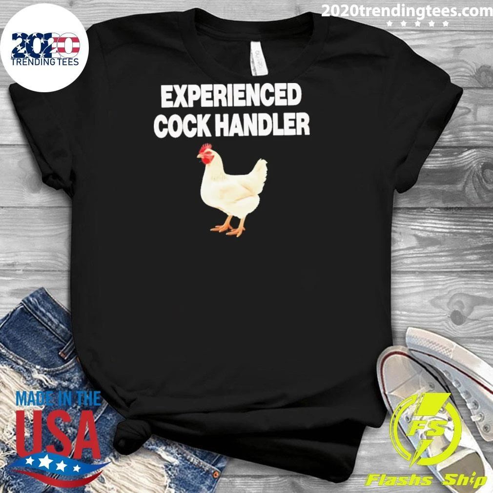 Experienced Cock Handler Chicken Shirt