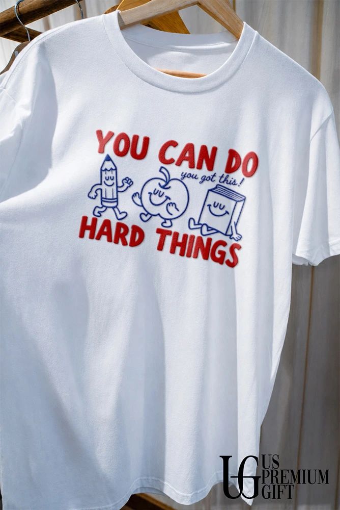 You can do hard things shirt