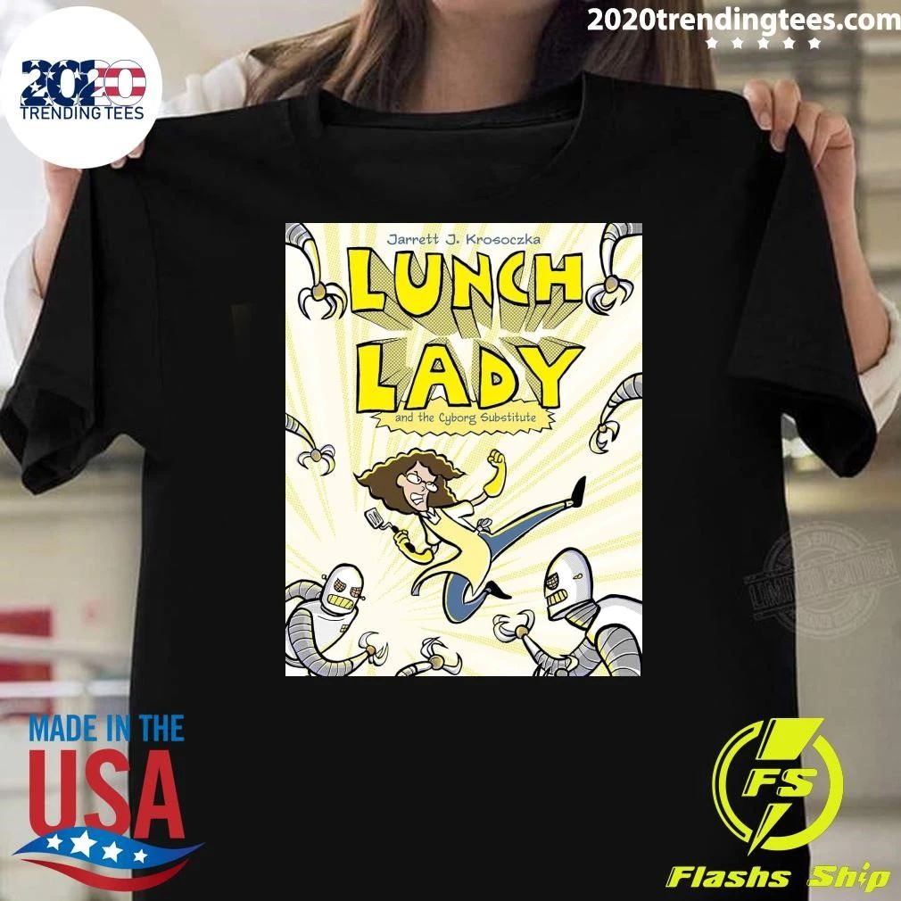 Jarrett J. Krosoczka Lunch Lady and the Cyborg Substitute Shirt