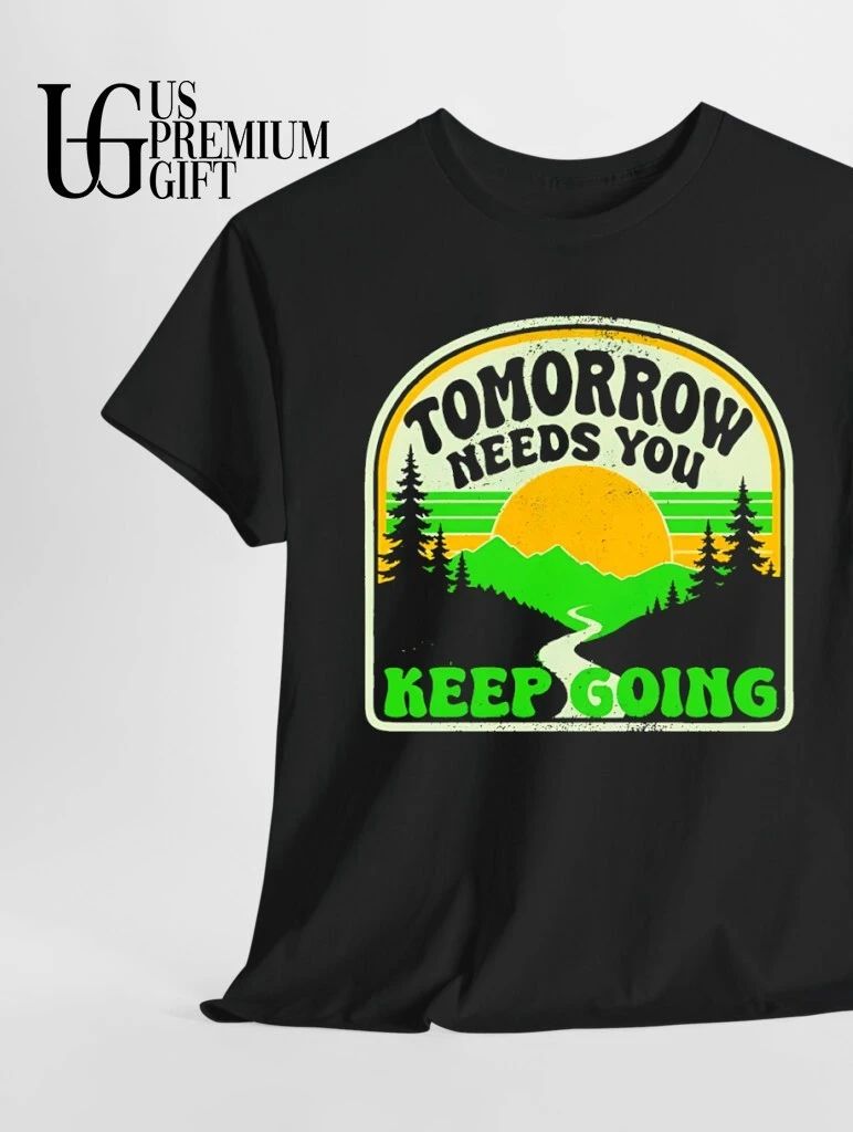Tomorrow needs you shirt