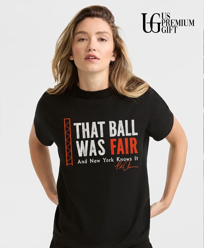 Pete Alonso Baltimore Orioles That Ball Was Fair and New York Knows It signature shirt
