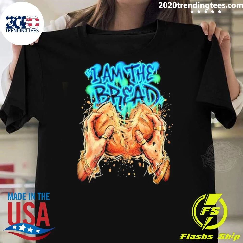 I Am The Bread Foodie Baking Artistic Shirt