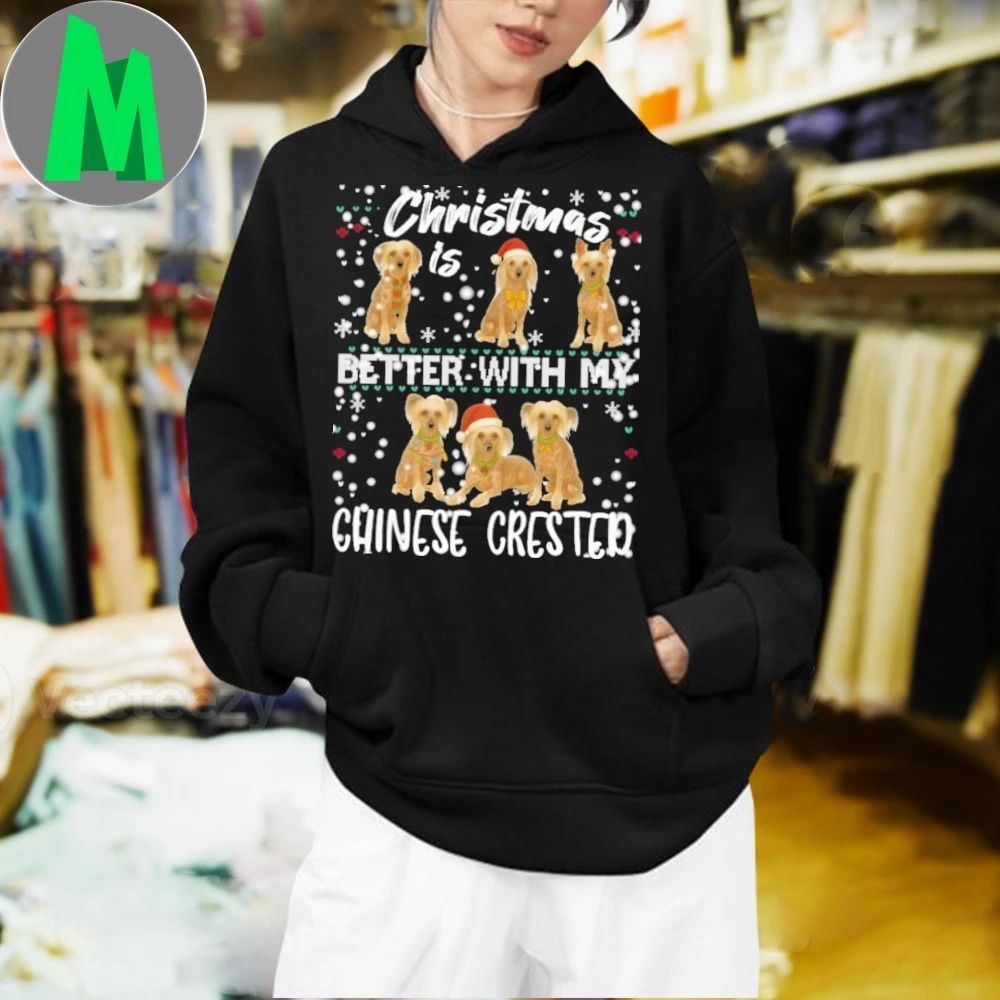 Christmas is better with Chinese Crested dog Shirt
