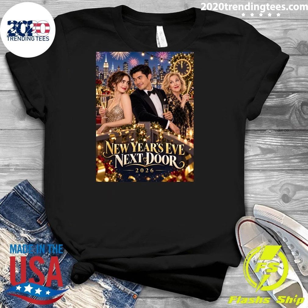 New Year’s Eve Next Door 2026 Her Perfect New Year Needed One Unexpected Guest Shirt