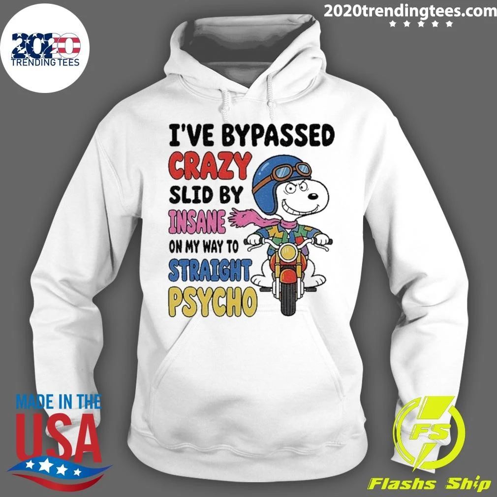Motorcycle Character I’ve Bypassed Crazy Slid By Insane On My Way To Straight Psycho Shirt