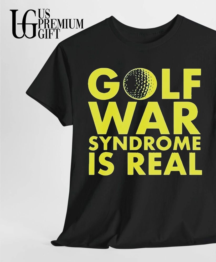 Golf War Syndrome Is Real shirt