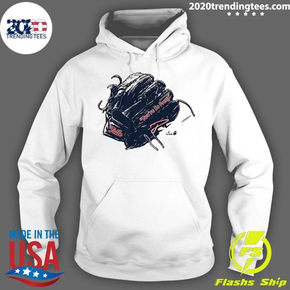 Payton Tolle You’re So Pretty Glove Signature Shirt
