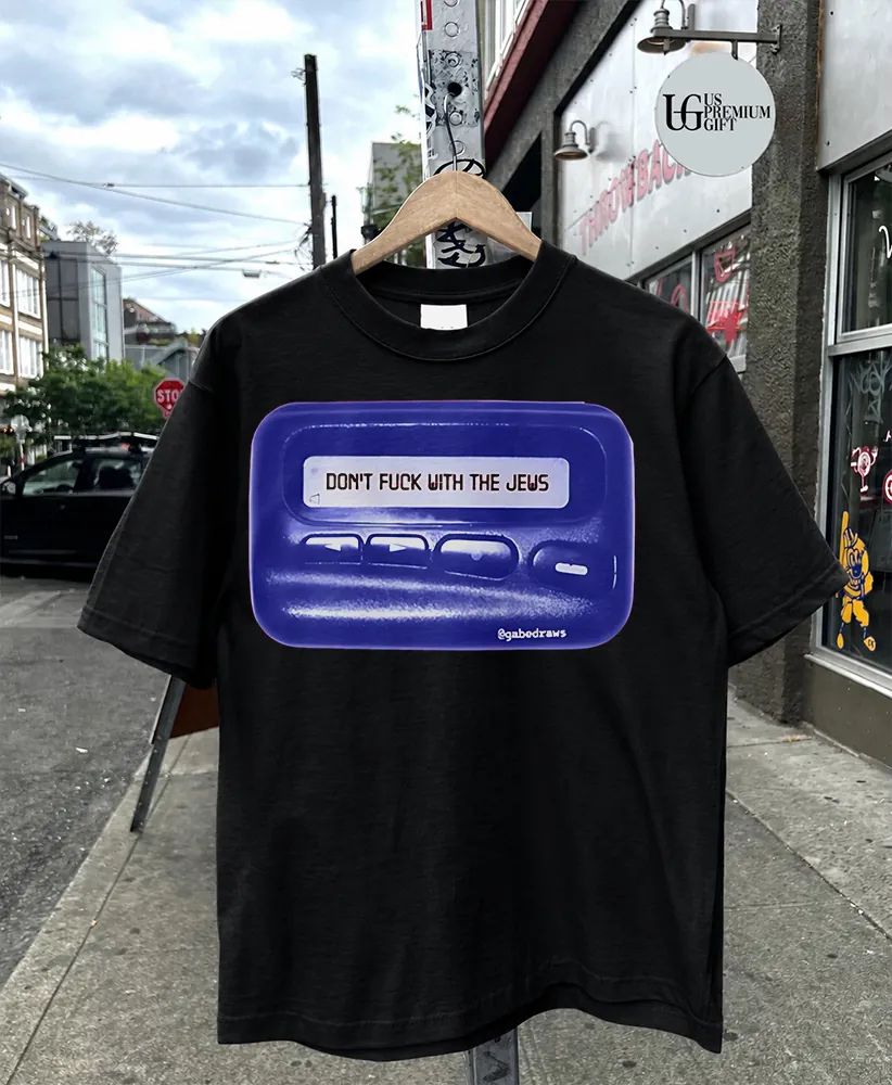 Don’t fuck with the Jews shirt