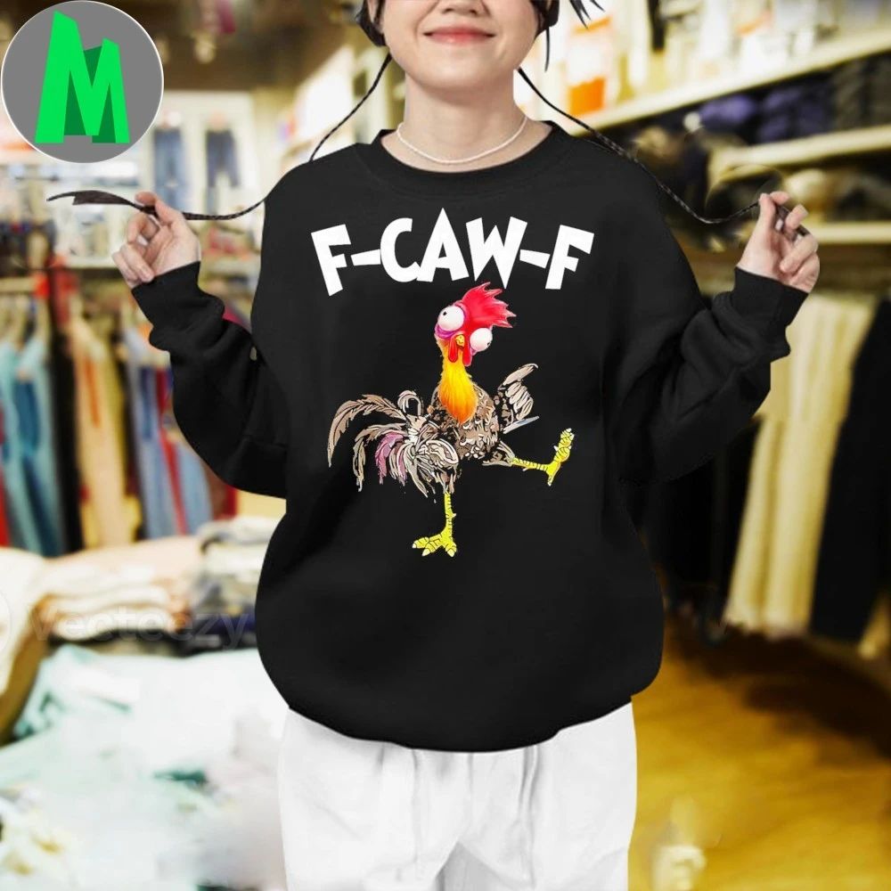 Funny F-caw-f Chicken Fcawf Chicken Shirt