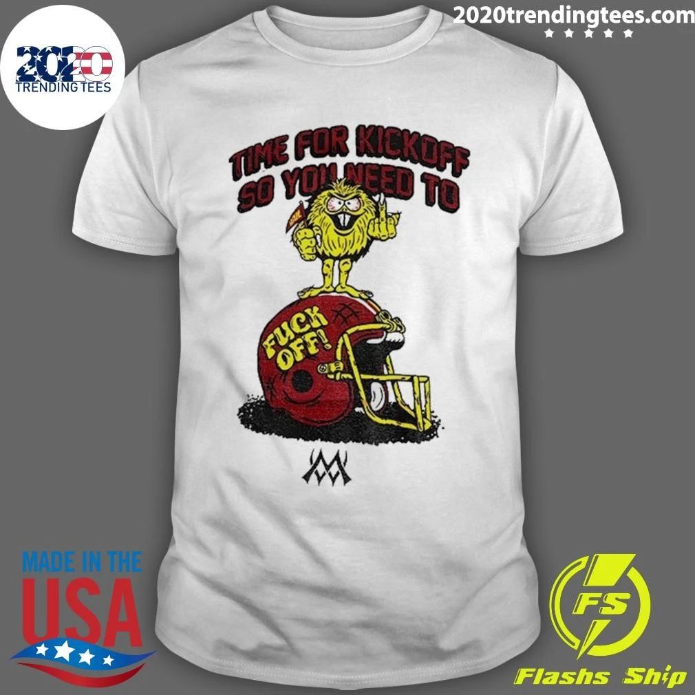 Time For Kick Off You Need To Fuck Off Hail Football Helmet Shirt