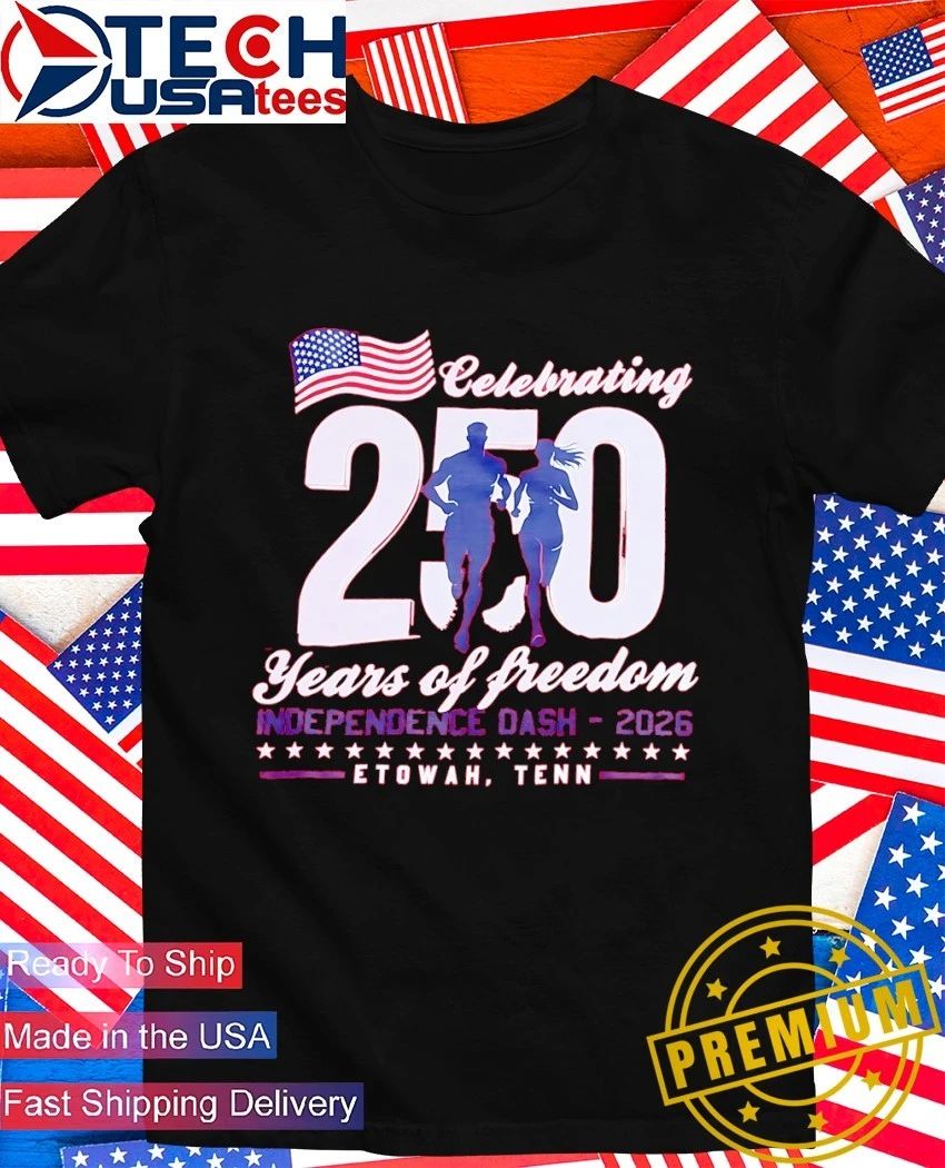 Celebrating 250 years of Freedom Independence Dash 2026 shirt