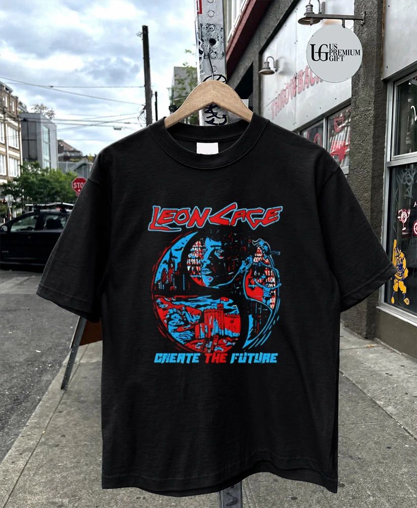 Leon Cage Create the Future shirt