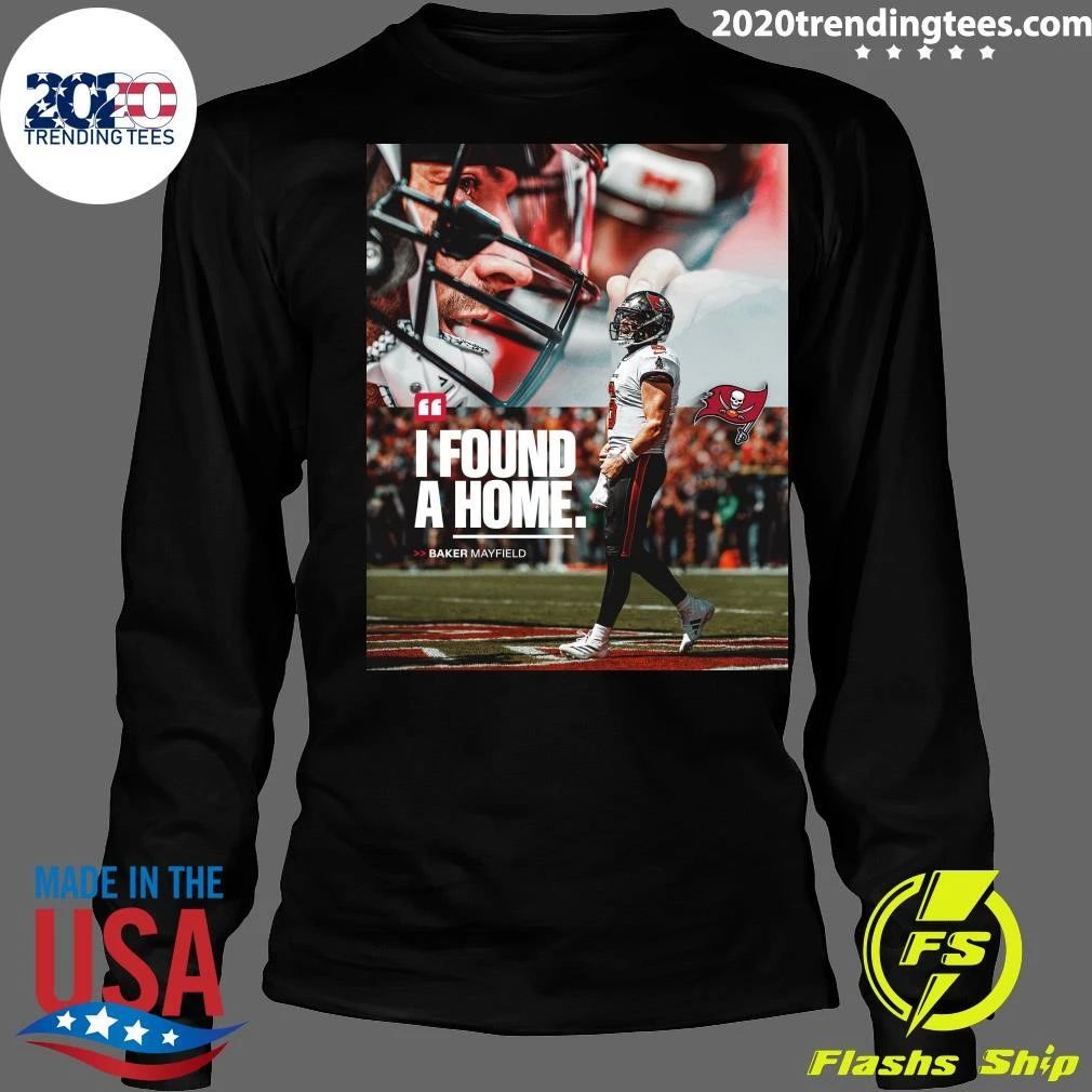 I Found A Home Baker Mayfield Shirt