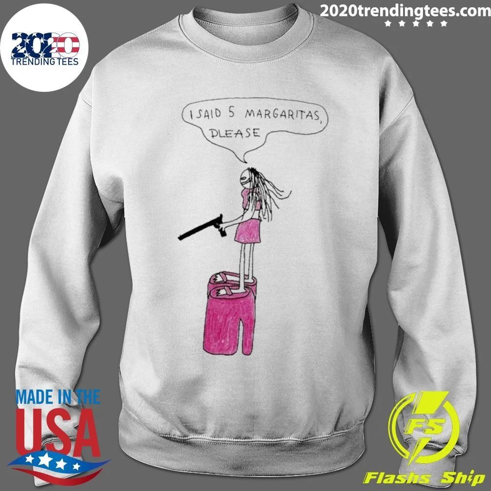 I Said 5 Margaritas Please Paint Shirt
