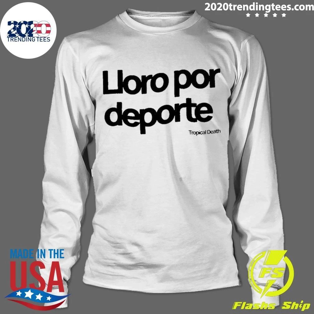 Lloro Por Deporte Text Shirt